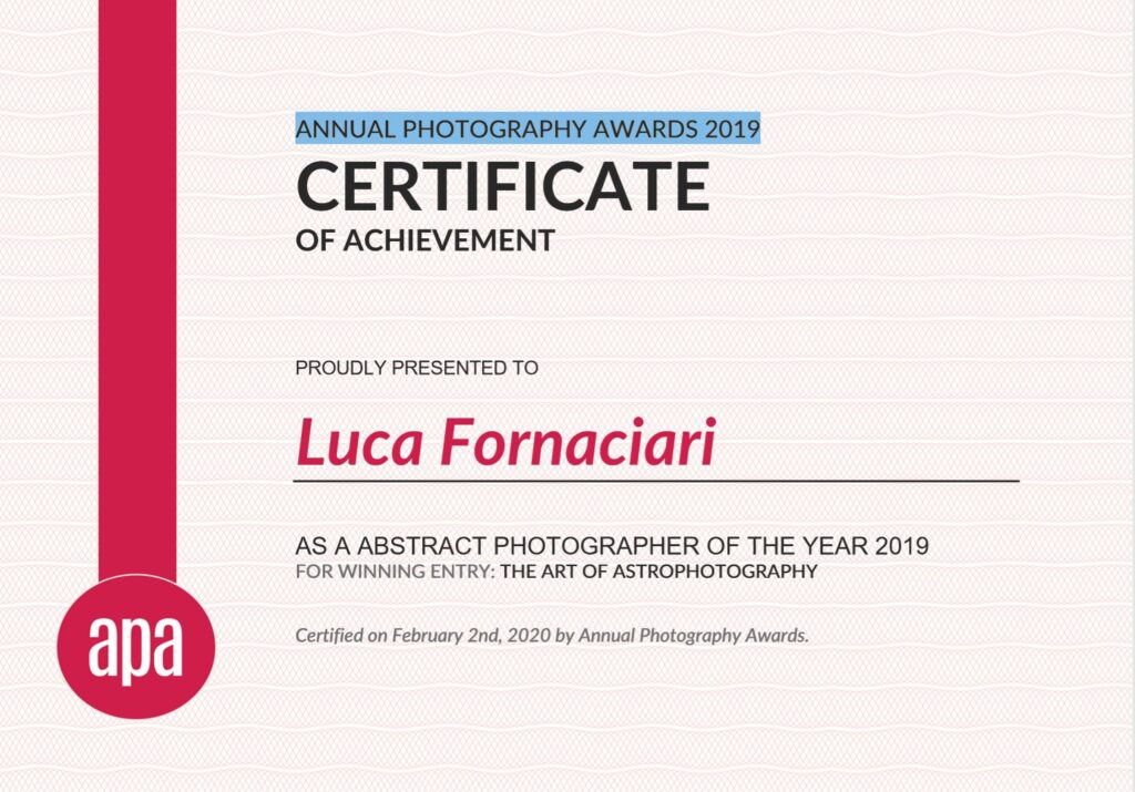 ANNUAL PHOTOGRAPHY AWARDS 2019 PROUDLY PRESENTED TO Luca Fornaciari AS A ABSTRACT PHOTOGRAPHER OF THE YEAR 2019 FOR WINNING ENTRY: THE ART OF ASTROPHOTOGRAPHY