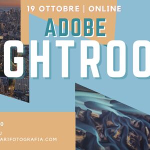 Webinar di Adobe Lightroom: catalogare, valutare e ordinare le fotografie online